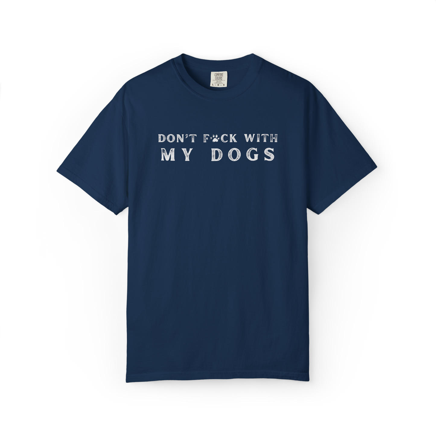 Navy blue t-shirt with white text 'DON'T F**K WITH MY DOGS' on a white background