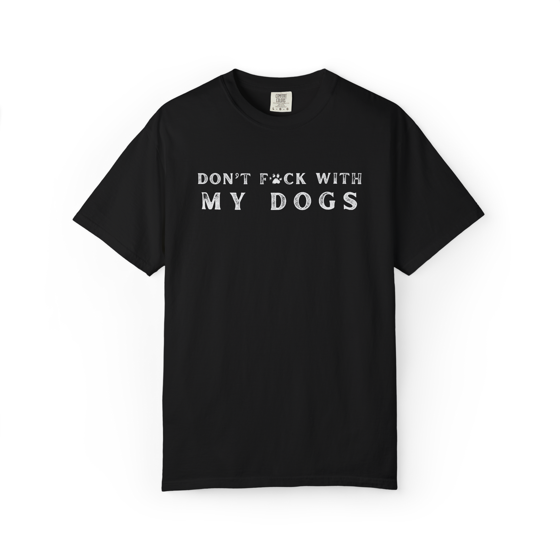 Black t-shirt with white text 'DON'T F**K WITH MY DOGS' on a white background