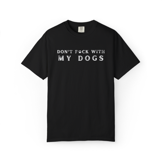 Black t-shirt with white text 'DON'T F**K WITH MY DOGS' on a white background