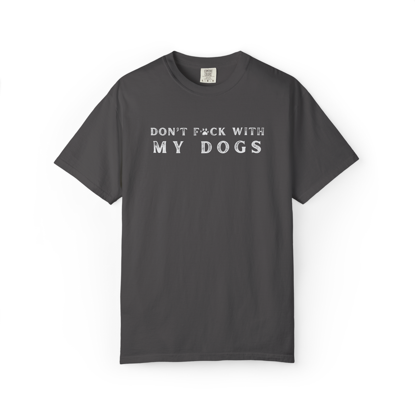 Gray t-shirt with text 'DON'T F**K WITH MY DOGS' on a white background