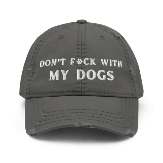 Gray cap with white text 'DON'T F*CK WITH MY DOGS' on a white background Don't Fuck With My Dogs Hat - Best Seller harry peaches