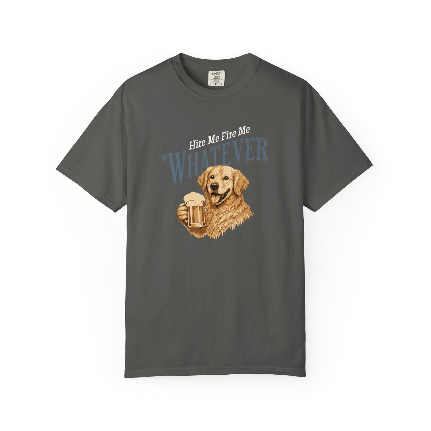 Gray t-shirt with a dog holding a beer mug and text on a white background Hire Me, Fire Me, Whatever — Golden Retriever Tee